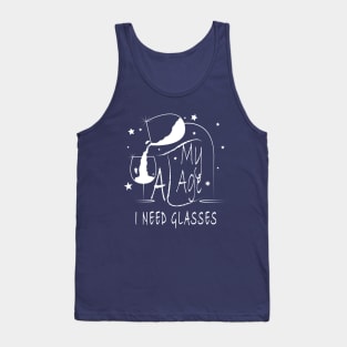 At My Age I Need Glasses Tank Top